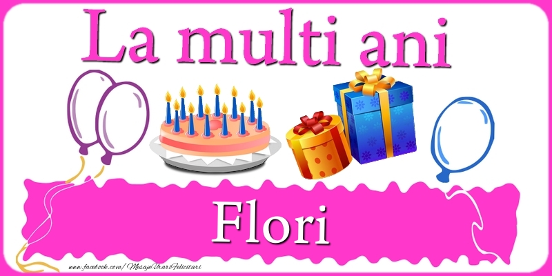 Felicitari de zi de nastere - Tort | La multi ani, Flori!
