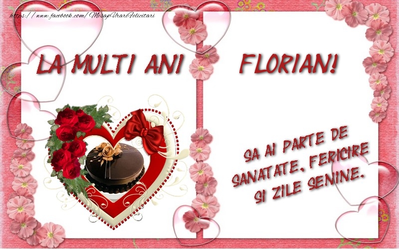 Felicitari de zi de nastere - ❤️❤️❤️ Inimioare & Trandafiri & 1 Poza & Ramă Foto | La multi ani Florian, sa ai parte de sanatate, fericire si zile senine.