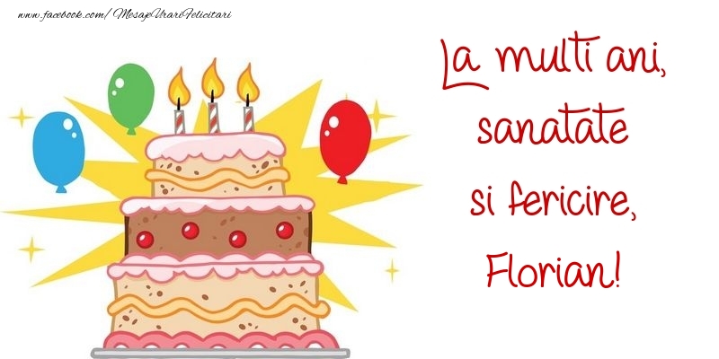 Felicitari de zi de nastere - Baloane & Tort | La multi ani, sanatate si fericire, Florian