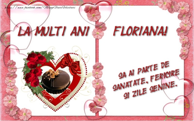 Felicitari de zi de nastere - ❤️❤️❤️ Inimioare & Trandafiri & 1 Poza & Ramă Foto | La multi ani Floriana, sa ai parte de sanatate, fericire si zile senine.