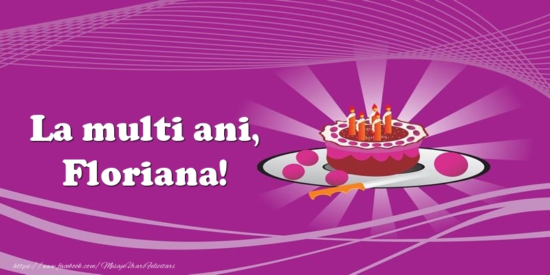 Felicitari de zi de nastere -  La multi ani, Floriana! Tort