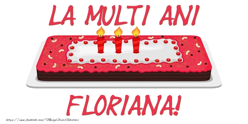 Felicitari de zi de nastere - Tort La multi ani Floriana!