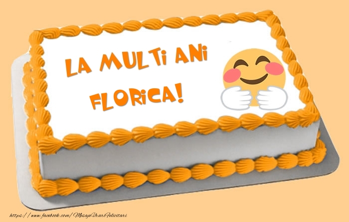 Felicitari de zi de nastere -  Tort La multi ani Florica!