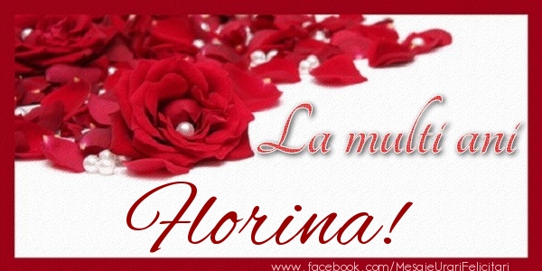  Felicitari de zi de nastere - Trandafiri | La multi ani Florina!