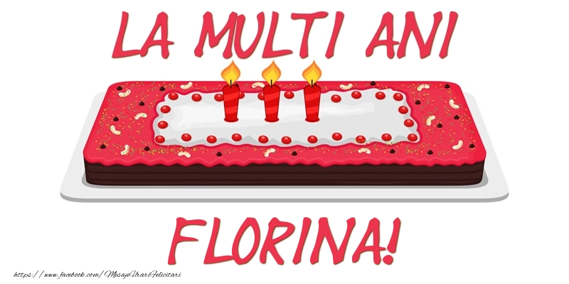  Felicitari de zi de nastere -  Tort La multi ani Florina!