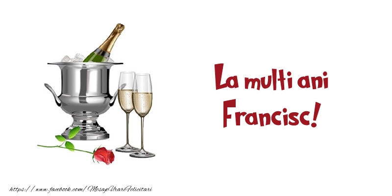  Felicitari de zi de nastere - Sampanie | La multi ani Francisc!