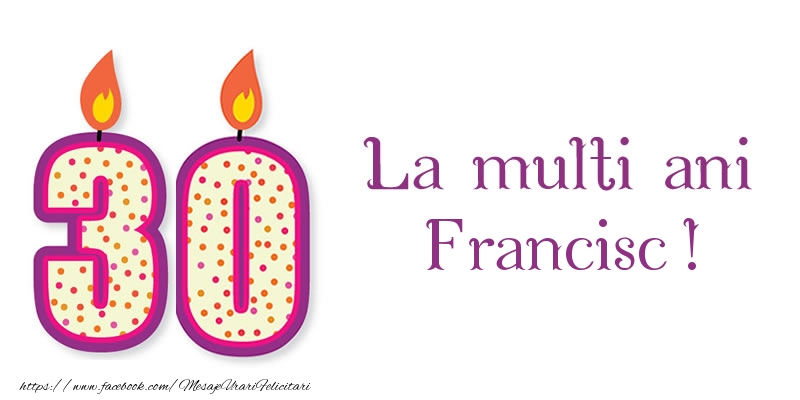 Felicitari de zi de nastere - Lumanari | La multi ani Francisc! 30 de ani