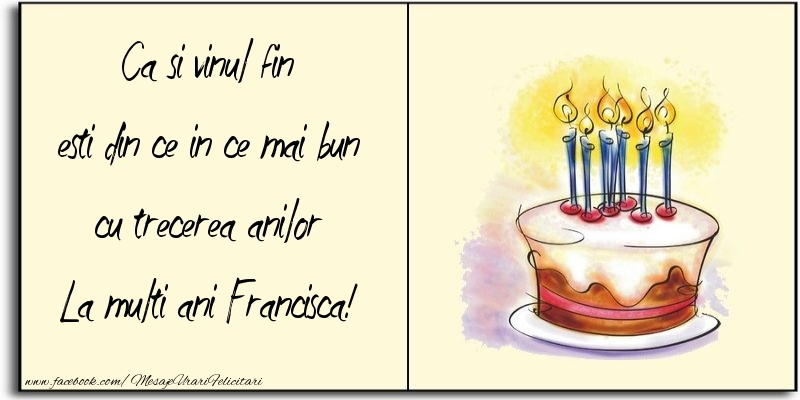 Felicitari de zi de nastere - Tort | Ca si vinul fin esti din ce in ce mai bun cu trecerea anilor Francisca