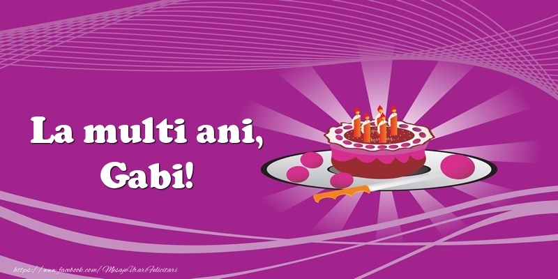 Felicitari de zi de nastere -  La multi ani, Gabi! Tort