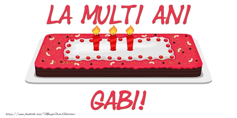 Felicitari de zi de nastere -  Tort La multi ani Gabi!