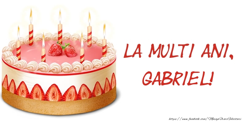 Felicitari de zi de nastere -  La multi ani, Gabriel! Tort