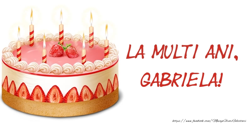 Felicitari de zi de nastere - La multi ani, Gabriela! Tort