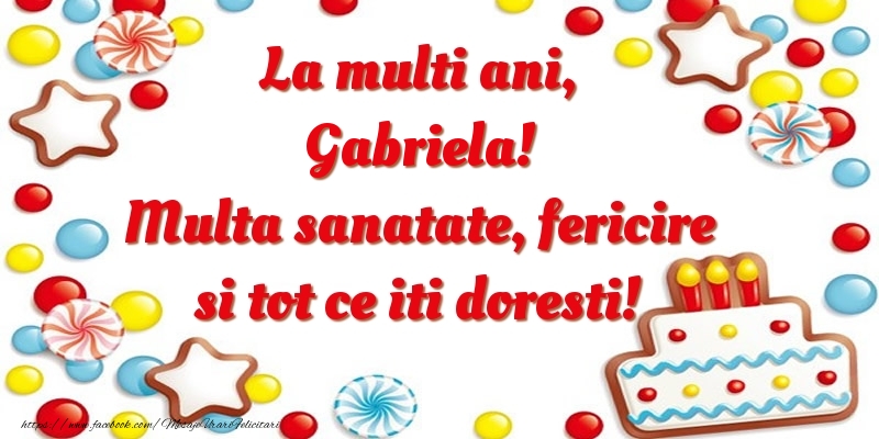 Felicitari de zi de nastere - ⭐⭐⭐ Baloane & Steluțe & Tort | La multi ani, Gabriela! Multa sanatate, fericire si tot ce iti doresti!
