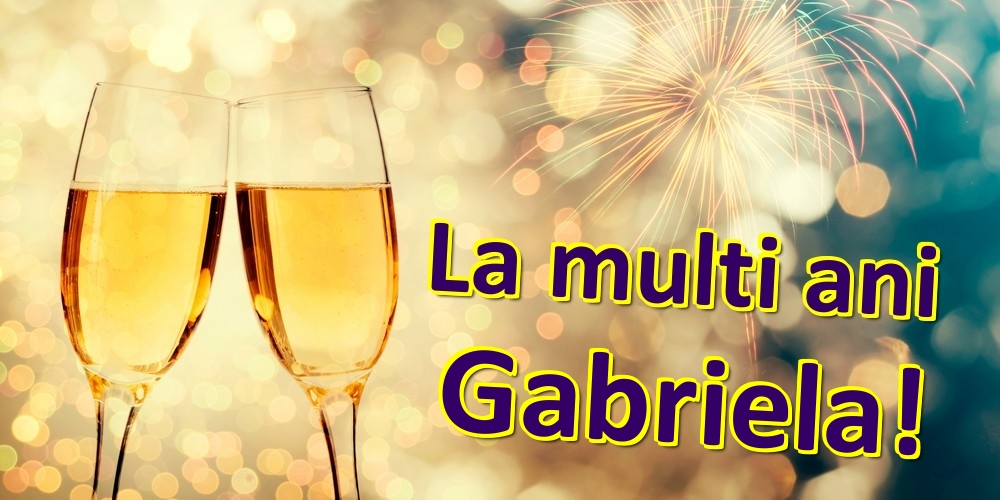 Felicitari de zi de nastere - Sampanie | La multi ani Gabriela!