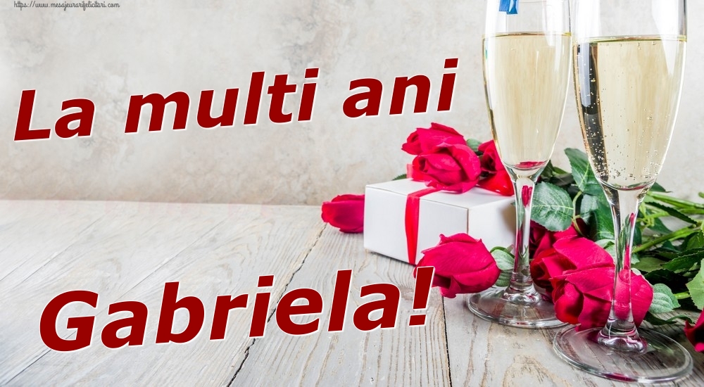 Felicitari de zi de nastere - Sampanie & Trandafiri | La multi ani Gabriela!