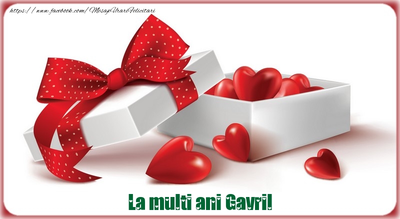 Felicitari de zi de nastere - ❤️❤️❤️ Cadou & Inimioare | La multi ani Gavril