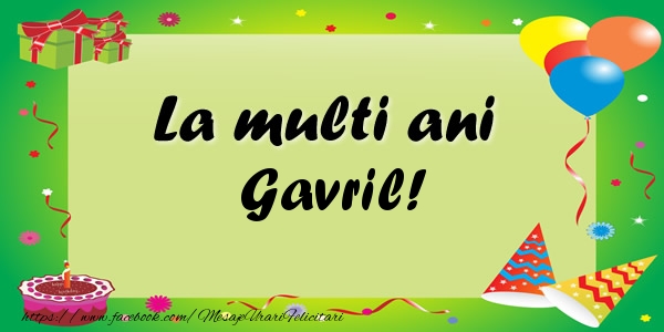 Felicitari de zi de nastere - Baloane & Confetti | La multi ani Gavril!