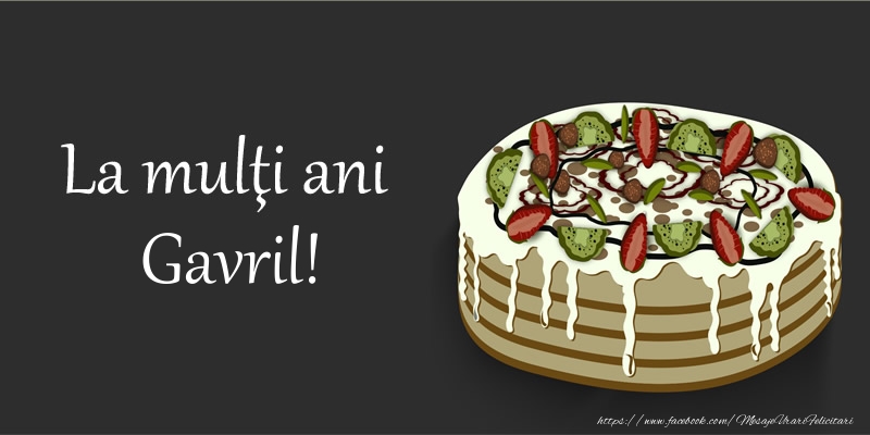 Felicitari de zi de nastere - Tort | La multi ani, Gavril!