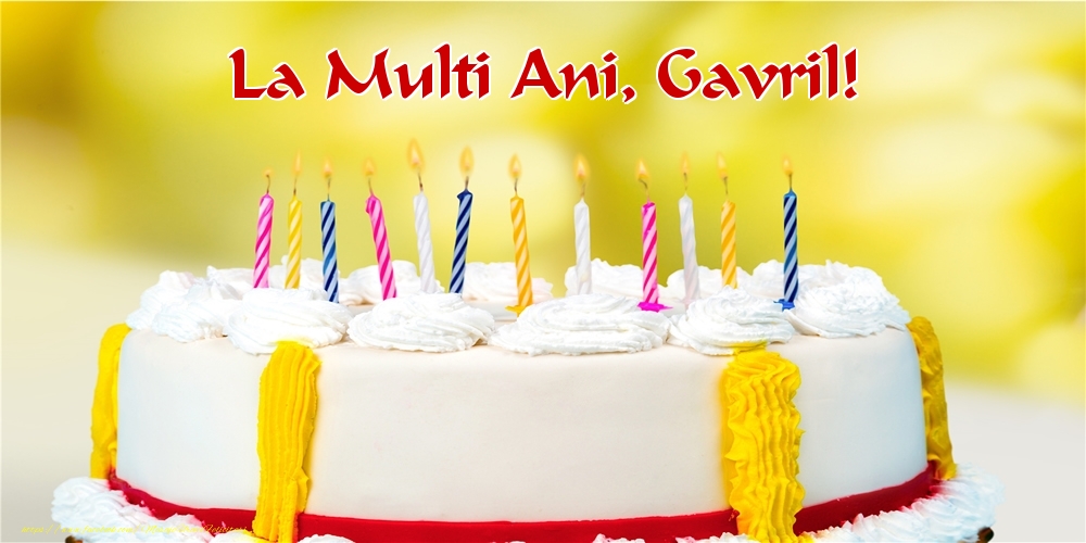Felicitari de zi de nastere - La multi ani, Gavril!