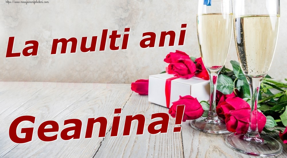 Felicitari de zi de nastere - Sampanie & Trandafiri | La multi ani Geanina!