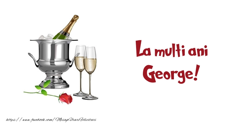 Felicitari de zi de nastere - Sampanie | La multi ani George!