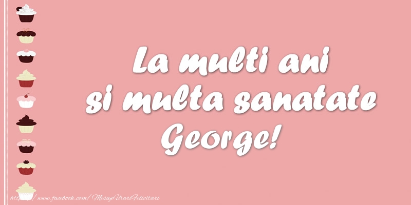 Felicitari de zi de nastere - Tort | La multi ani si multa sanatate George!