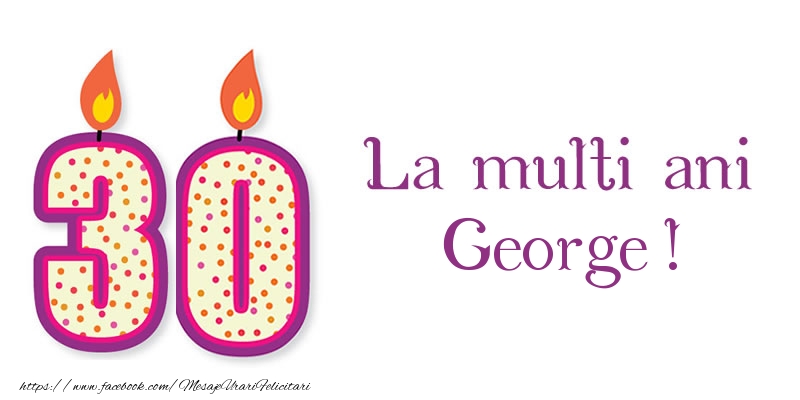 Felicitari de zi de nastere - Lumanari | La multi ani George! 30 de ani