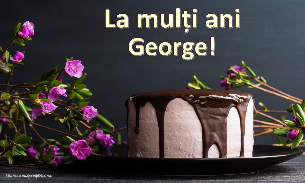 Felicitari de zi de nastere - Tort | La mulți ani George!