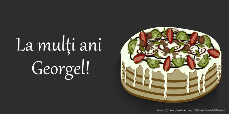 Felicitari de zi de nastere - Tort | La multi ani, Georgel!