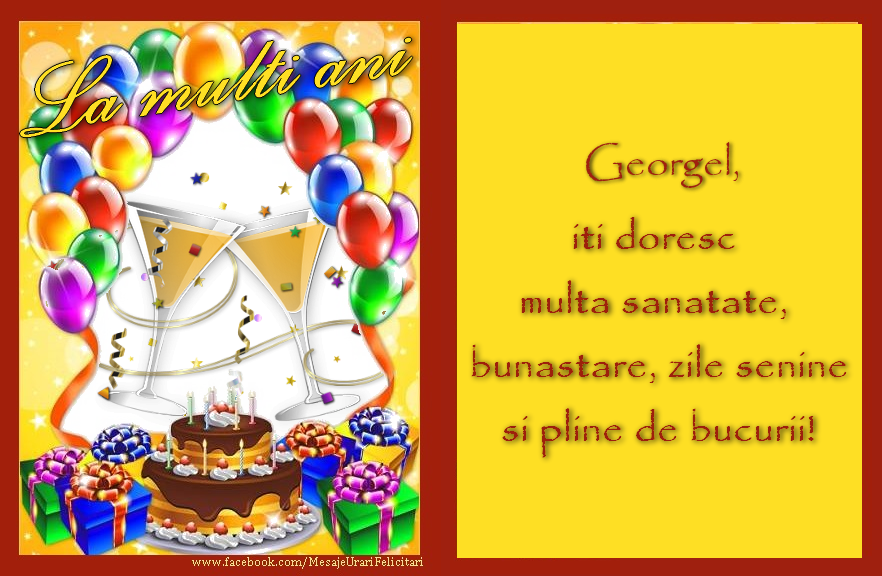 Felicitari de zi de nastere - Baloane & Cadou & Tort & 1 Poza & Ramă Foto | La multi ani, Georgel,  iti doresc multa sanatate,  bunastare, zile senine  si pline de bucurii!
