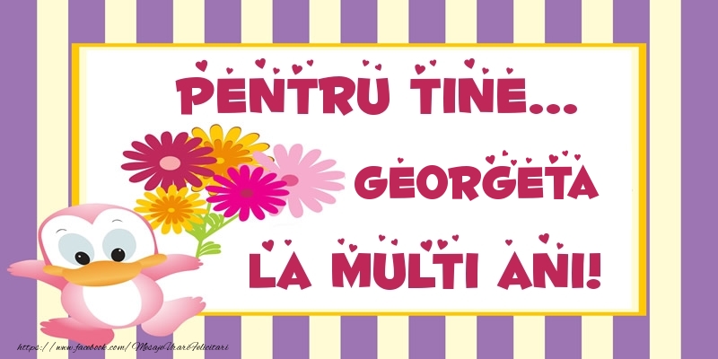 Felicitari de zi de nastere - Animație & Flori | Pentru tine... Georgeta La multi ani!