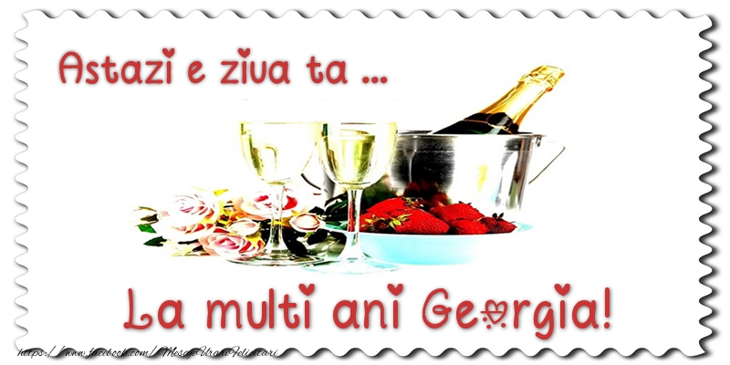 Felicitari de zi de nastere - Sampanie | Astazi e ziua ta... La multi ani Georgia!