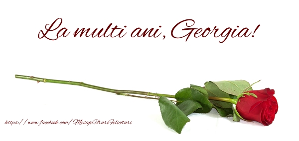 Felicitari de zi de nastere - Flori & Trandafiri | La multi ani, Georgia!