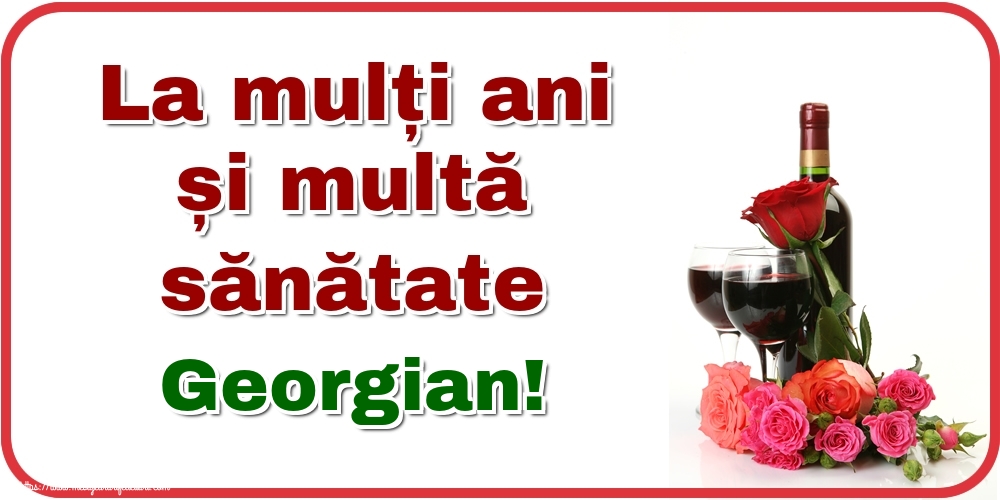 Felicitari de zi de nastere - La mulți ani și multă sănătate Georgian!