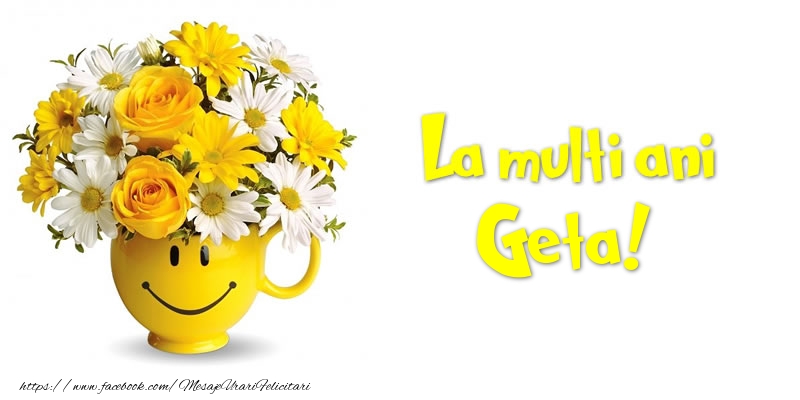 Felicitari de zi de nastere - Buchete De Flori & Flori | La multi ani Geta!
