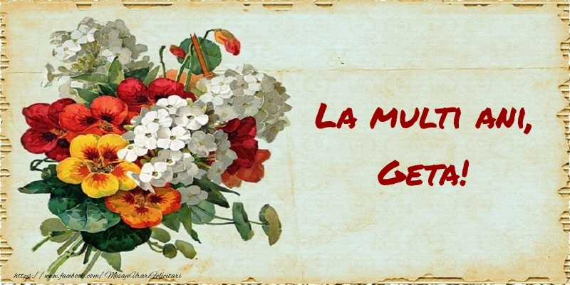 Felicitari de zi de nastere - Buchete De Flori & Flori | La multi ani, Geta!