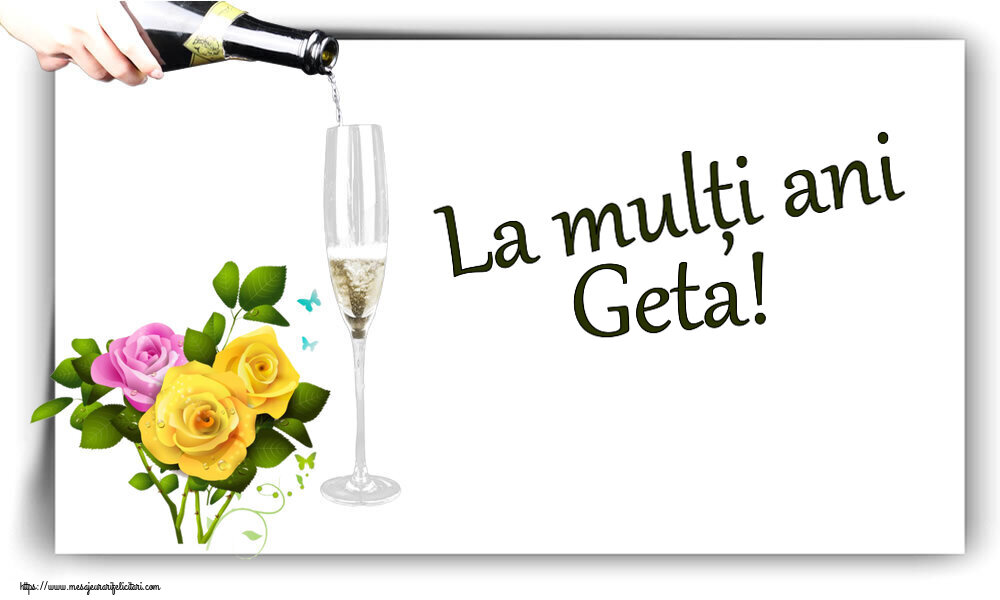 Felicitari de zi de nastere - Flori | La mulți ani Geta!