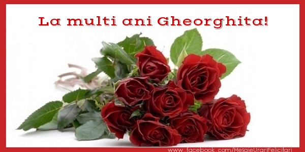 Felicitari de zi de nastere - Flori & Trandafiri | La multi ani Gheorghita!