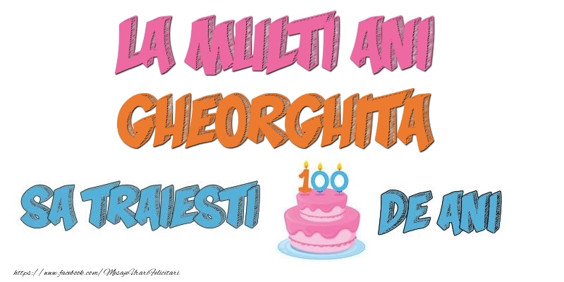 Felicitari de zi de nastere - Tort | La multi ani, Gheorghita! Sa traiesti 100 de ani!