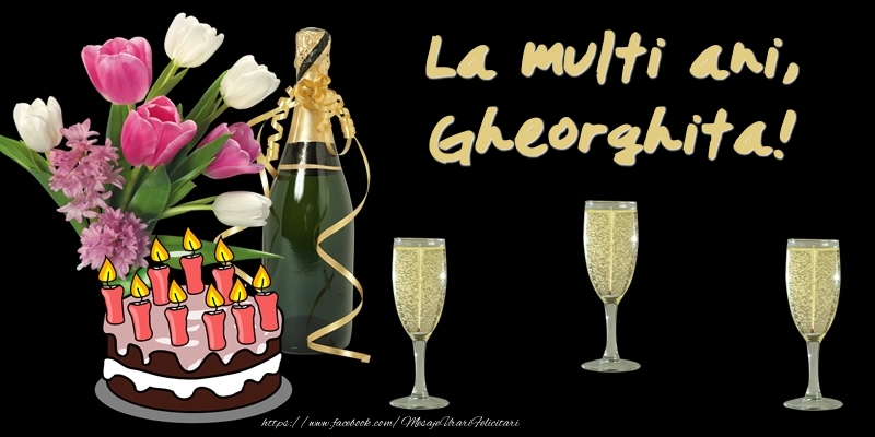 Felicitari de zi de nastere -  Felicitare cu tort, flori si sampanie: La multi ani, Gheorghita!
