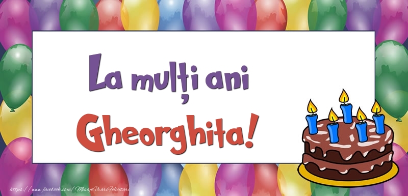 Felicitari de zi de nastere - Baloane & Tort | La mulți ani, Gheorghita!
