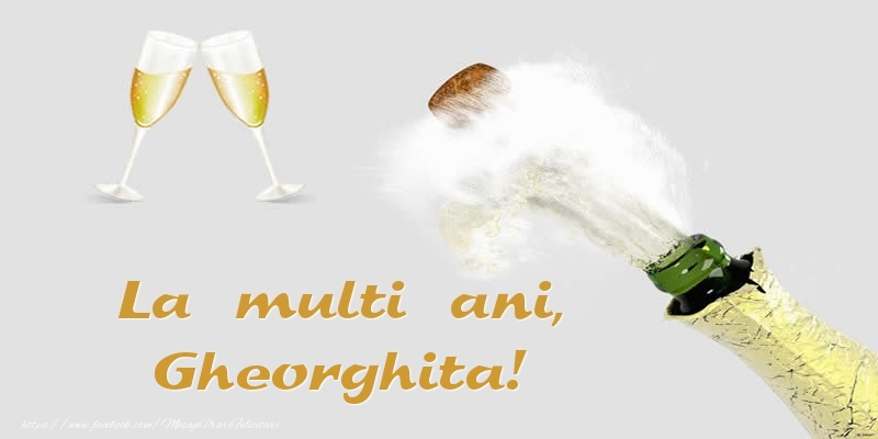 Felicitari de zi de nastere - Sampanie | La multi ani, Gheorghita!