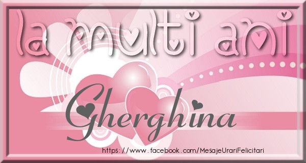 Felicitari de zi de nastere - La multi ani Gherghina