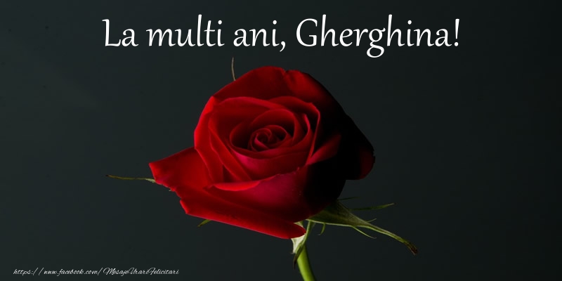 Felicitari de zi de nastere - Flori & Trandafiri | La multi ani Gherghina!