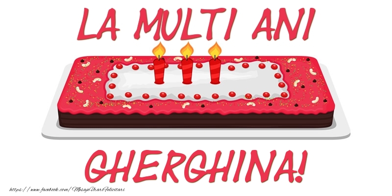 Felicitari de zi de nastere - Tort La multi ani Gherghina!
