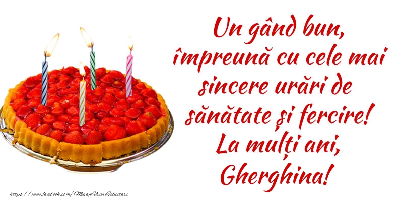 Felicitari de zi de nastere - Tort | Un gând bun, împreună cu cele mai sincere urări de sănătate și fercire! La mulți ani, Gherghina!