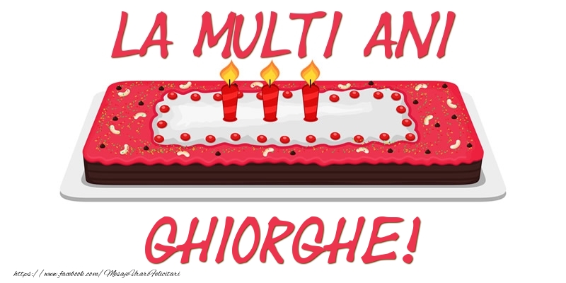Felicitari de zi de nastere -  Tort La multi ani Ghiorghe!