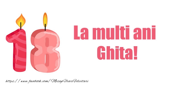 Felicitari de zi de nastere -  La multi ani Ghita! 18 ani