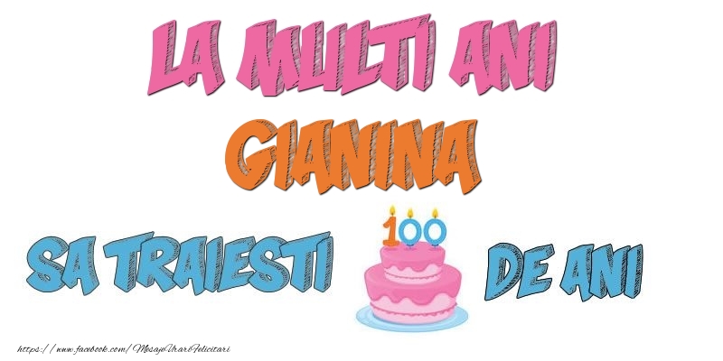 Felicitari de zi de nastere - Tort | La multi ani, Gianina! Sa traiesti 100 de ani!