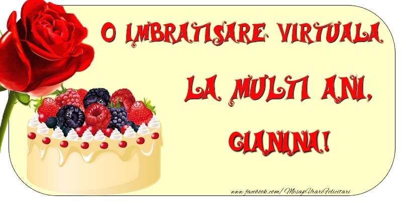Felicitari de zi de nastere - Tort & Trandafiri | O imbratisare virtuala si la multi ani, Gianina